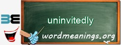 WordMeaning blackboard for uninvitedly